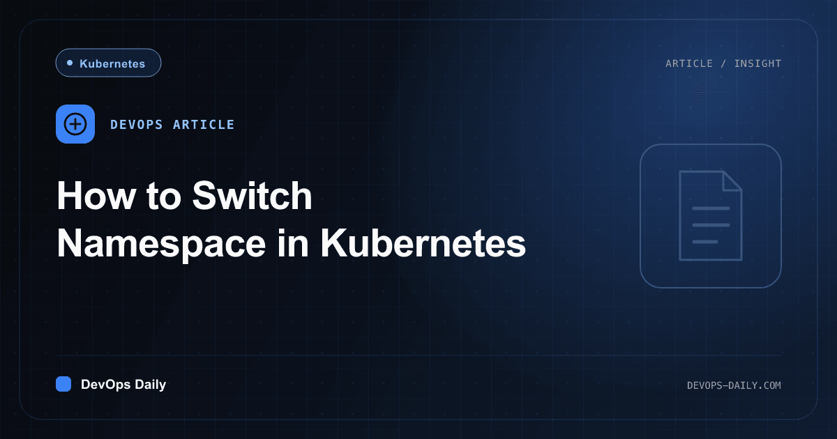 How to Switch Namespace in Kubernetes